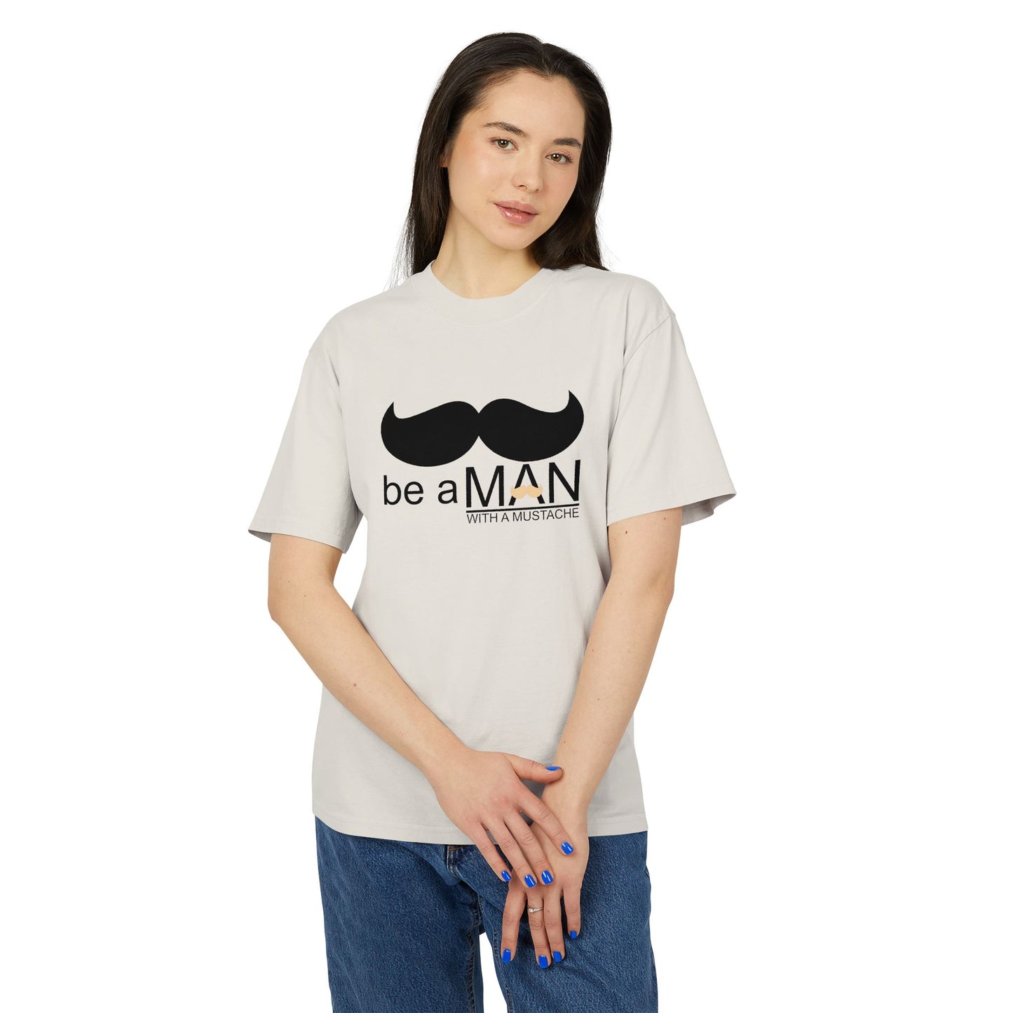 "Be a Man (With a Moustache)" -  Premium T-shirt