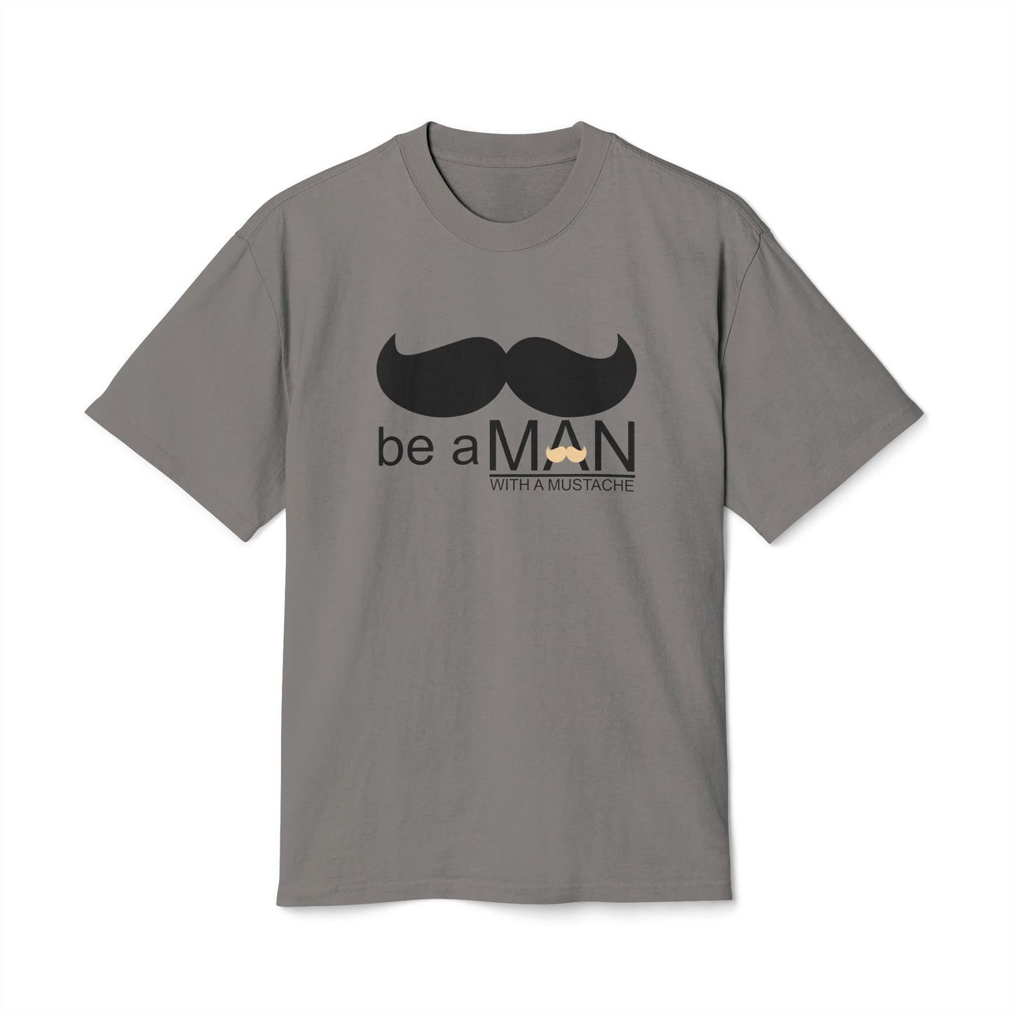 "Be a Man (With a Moustache)" - Premium T-shirt