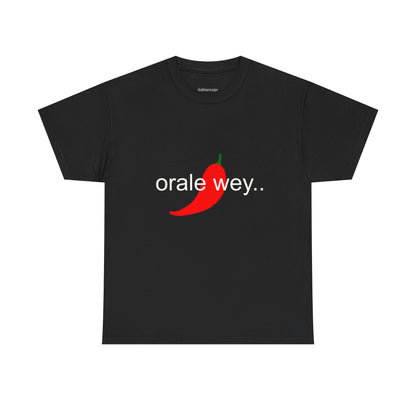 Órale, güey...