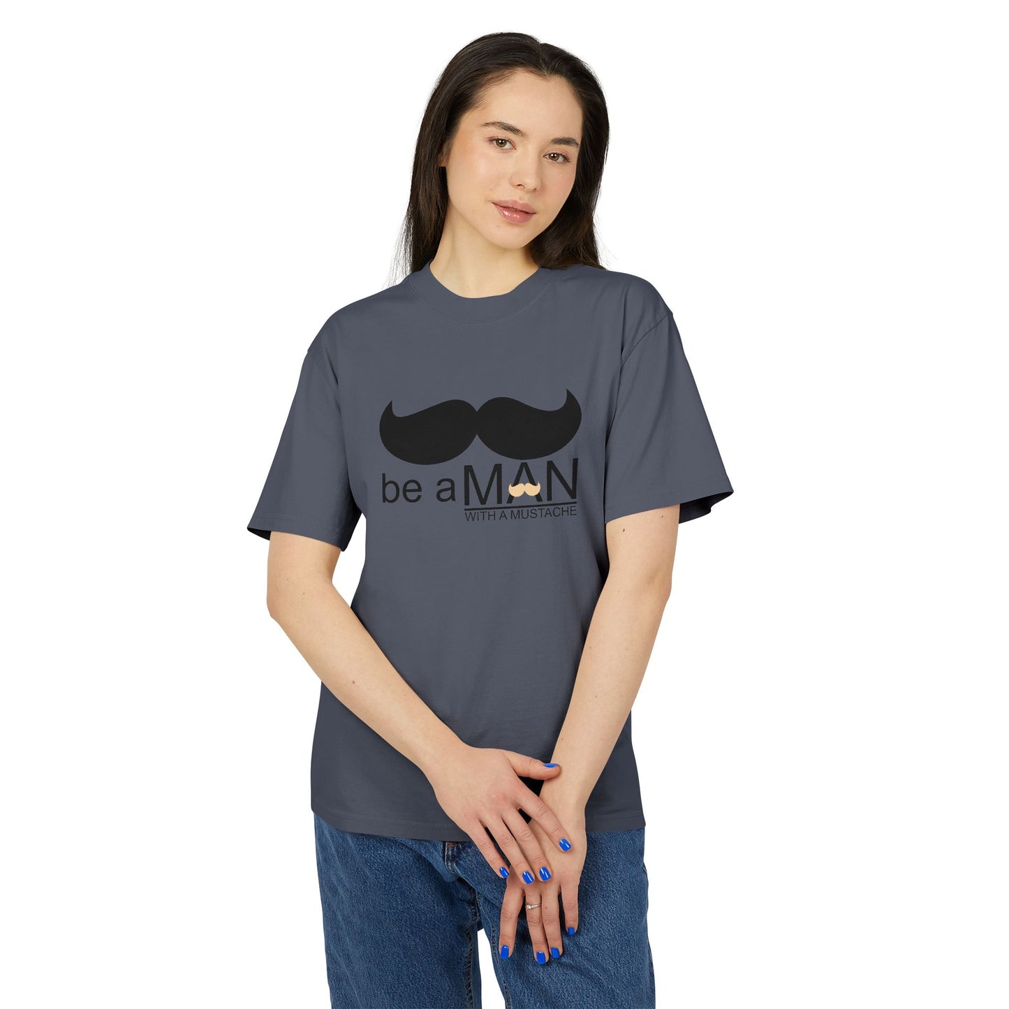 "Be a Man (With a Moustache)" -  Premium T-shirt